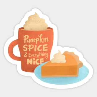 Pumpkin Spice and Everything Nice, Latte and Pie Sticker